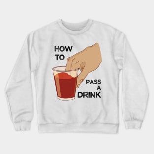 Can you pass my drink bro? Dipping fingers Funny Meme Crewneck Sweatshirt